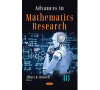 Advances in Mathematics Research. Volume 40: (Advances in Mathematics Research Series)