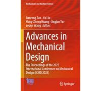 Advances in Mechanical Design: The Proceedings of the 2023 International Conference on Mechanical Design (ICMD 2023): 155 (Mechanisms and Machine Science, 155)