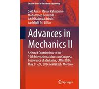 Advances in Mechanics II: Selected Contributions to the 16th International Moroccan Congress Conference of Mechanics, CMM-2024, May 21-24, 2024, ... (Lecture Notes in Mechanical Engineering)