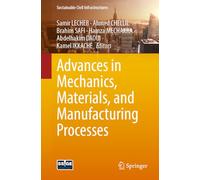 Advances in Mechanics, Materials, and Manufacturing Processes (Sustainable Civil Infrastructures)