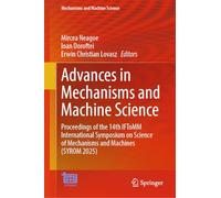 Advances in Mechanisms and Machine Science: Proceedings of the 14th IFToMM International Symposium on Science of Mechanisms and Machines (SYROM 2025)