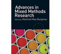 Advances in Mixed Methods Research: Theories and Applications