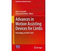Advances in Motion Assisting Devices for Limbs: Proceedings of ASSIST 2025 (Mechanisms and Machine Science, 200)
