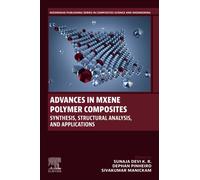 Advances in MXene Polymer Composites : Synthesis, Structural Analysis, and Applications