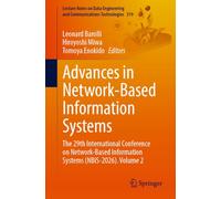 Advances in Network-Based Information Systems: The 29th International Conference on Network-Based Information Systems (NBiS-2026). Volume 2 (Lecture ... and Communications Technologies, 319)