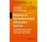 Advances in Networked-Based Information Systems: The 29th International Conference on Network-Based Information Systems (NBiS-2026). Volume 1 (Lecture ... and Communications Technologies, 318)