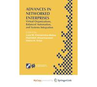 Advances in Networked Enterprises: Virtual Organizations, Balanced Automation, and Systems Integration