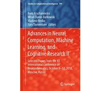 Advances in Neural Computation, Machine Learning, and Cognitive Research II: Selected Papers from the XX International Conference on Neuroinformatics, ... (Studies in Computational Intelligence, 799)