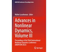 Advances in Nonlinear Dynamics, Volume III: Proceedings of the Third International Nonlinear Dynamics Conference (NODYCON 2023) (NODYCON Conference Proceedings Series)