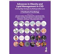 Advances in Obesity and Lipid Management in CVD (Cutting Edge Strategies by Multispeciality Lens): A Textbook of Cardiology