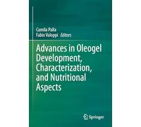 Advances in Oleogel Development, Characterization, and Nutritional Aspects