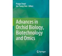 Advances in Orchid Biology, Biotechnology and Omics