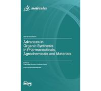 Advances in Organic Synthesis in Pharmaceuticals, Agrochemicals and Materials