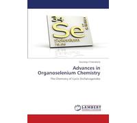 Advances in Organoselenium Chemistry: The Chemistry of Cyclic Dichalcogenides