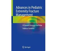 Advances in Pediatric Extremity Fracture Management: A Curated Literature Overview