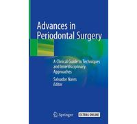 Advances in Periodontal Surgery: A Clinical Guide to Techniques and Interdisciplinary Approaches