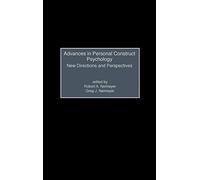 Advances in Personal Construct Psychology: New Directions and Perspectives