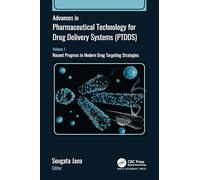 Advances in Pharmaceutical Technology for Drug Delivery Systems (PTDDS): Volume 1: Recent Progress in Modern Drug Targeting Strategies
