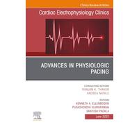 Advances in physiologic pacing, An Issue of Cardiac Electrophysiology Clinics (Volume 14-2) (The Clinics: Internal Medicine, Volume 14-2)