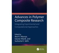 Advances in Polymer Composite Research : Integrating Experimental and Computational Approaches