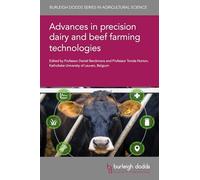 Advances in Precision Dairy and Beef Farming Technologies: 181 (Burleigh Dodds Series in Agricultural Science, 181)
