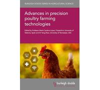 Advances in Precision Poultry Farming Technologies (Burleigh Dodds Series in Agricultural Science, 190)