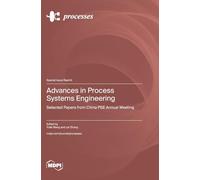 Advances in Process Systems Engineering: Selected Papers from China PSE Annual Meeting