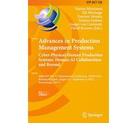 Advances in Production Management Systems. Cyber-Physical-Human Production Systems: Human-AI Collaboration and Beyond: 44th IFIP WG 5.7 International ... and Communication Technology, 768)