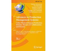 Advances in Production Management Systems. Cyber-Physical-Human Production Systems: Human-AI Collaboration and Beyond: 44th IFIP WG 5.7 International ... and Communication Technology, 766)