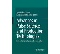 Advances in Pulse Science and Production Technologies: Innovations for Sustainable Agriculture
