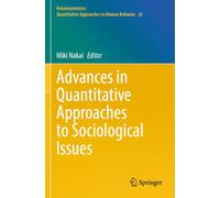 Advances in Quantitative Approaches to Sociological Issues (Behaviormetrics: Quantitative Approaches to Human Behavior, 20)