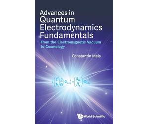 Advances In Quantum Electrodynamics Fundamentals: From The Electromagnetic Vacuum To Cosmology