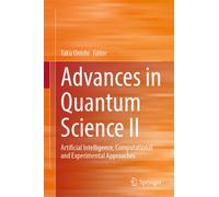 Advances in Quantum Science II : Artificial Intelligence, Computational and Experimental Approaches