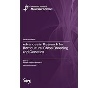 Advances in Research for Horticultural Crops Breeding and Genetics
