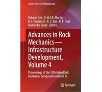 Advances in Rock Mechanics-Infrastructure Development, Volume 4: Proceedings of the 13th Asian Rock Mechanics Symposium (ARMS13) (Lecture Notes in Civil Engineering, 786)