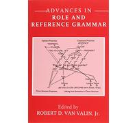 Advances in Role and Reference Grammar (Amsterdam Studies in the Theory and History of Linguistic Science, Series Iv-Current Issues in Linguistic the)