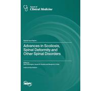 Advances in Scoliosis, Spinal Deformity and Other Spinal Disorders