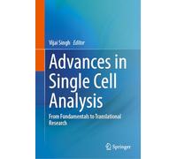 Advances in Single Cell Analysis: From Fundamentals to Translational Research