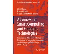 Advances in Smart Computing and Emerging Technologies : Proceedings of the Third International Conference on Innovative Computing and Cutting-edge Technologies (ICICCT 2025)