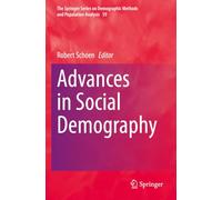 Advances in Social Demography (The Springer Series on Demographic Methods and Population Analysis)