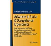 Advances in Social & Occupational Ergonomics: Proceedings of the AHFE 2016 International Conference on Social and Occupational Ergonomics, July 27-31, ... in Intelligent Systems and Computing, 487)