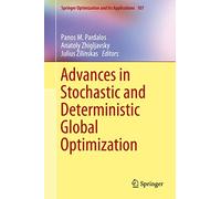 Advances in Stochastic and Deterministic Global Optimization: 107 (Springer Optimization and Its Applications, 107)
