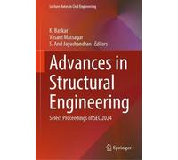 Advances in Structural Engineering: Select Proceedings of SEC 2024 (Lecture Notes in Civil Engineering, 859)