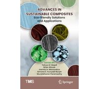 Advances in Sustainable Composites: Eco-friendly Solutions and Applications (The Minerals, Metals & Materials Series)
