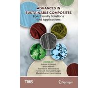Advances in Sustainable Composites: Eco-friendly Solutions and Applications (The Minerals, Metals & Materials Series)