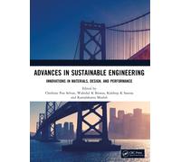 Advances in Sustainable Engineering : Innovations in Materials, Design, and Performance