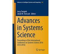 Advances in Systems Science: Proceedings of the International Conference on Systems Science 2016 (ICSS 2016): 539 (Advances in Intelligent Systems and Computing, 539)