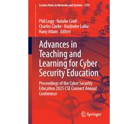 Advances in Teaching and Learning for Cyber Security Education: Proceedings of the Cyber Security Education 2025 CSE Connect Annual Conference (Lecture Notes in Networks and Systems, 1791)