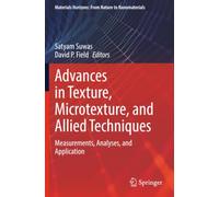 Advances in Texture, Microtexture, and Allied Techniques: Measurements, Analyses, and Application (Materials Horizons: From Nature to Nanomaterials)