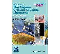 Advances in the Canine Cranial Cruciate Ligament (AVS Advances in Veterinary Surgery)